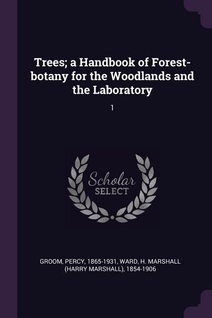Produktbild: Trees; a Handbook of Forest-botany for the Woodlands and the Laboratory