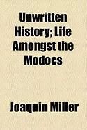 Produktbild: Unwritten History; Life Amongst the Modocs