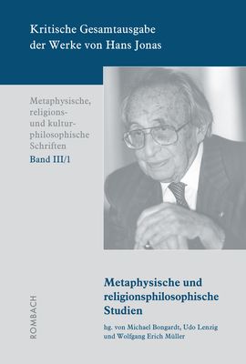 Produktbild: Kritische Gesamtausgabe der Werke von Hans Jonas &ndash; Metaphysische, religions- und kulturphilosophische Schriften, Bd. III/1