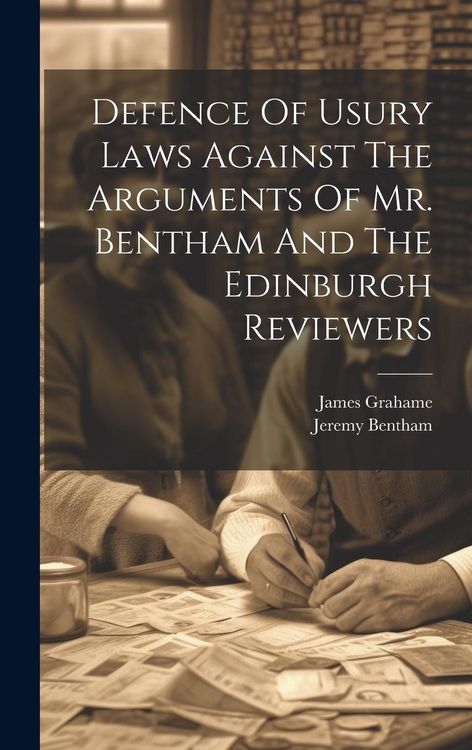 Produktbild: Defence Of Usury Laws Against The Arguments Of Mr. Bentham And The Edinburgh Reviewers