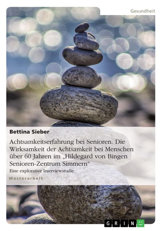 Produktbild: Achtsamkeitserfahrung bei Senioren. Die Wirksamkeit der Achtsamkeit bei Menschen &uuml;ber 60 Jahren im 'Hildegard von Bingen Senioren-Zentrum Simmern'