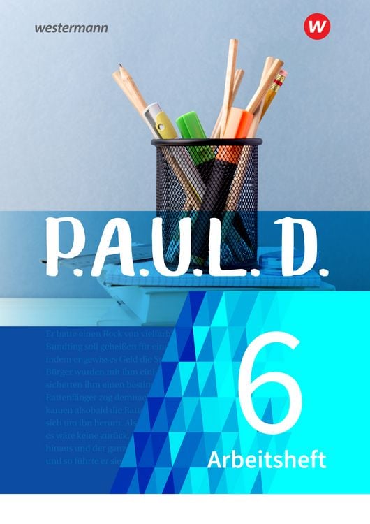 Produktbild: P.A.U.L. D. (Paul) 6. Arbeitsheft. F&uuml;r Gymnasien und Gesamtschulen - Neubearbeitung