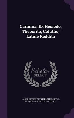 Produktbild: Carmina, Ex Hesiodo, Theocrito, Colutho, Latine Reddita