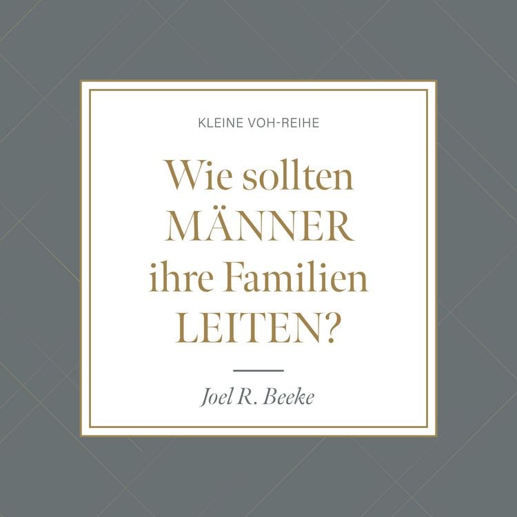 Produktbild: Wie sollten M&auml;nner ihre Familien leiten?