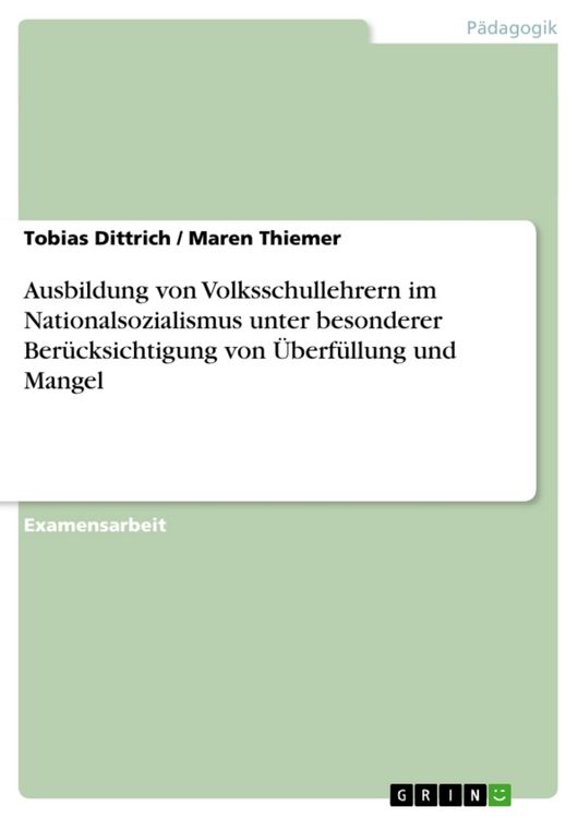 Produktbild: Ausbildung von Volksschullehrern im Nationalsozialismus unter besonderer Ber&uuml;cksichtigung von &Uuml;berf&uuml;llung und Mangel