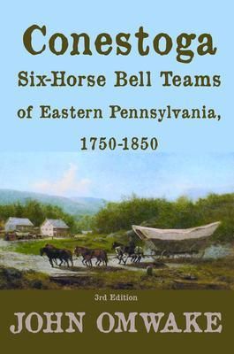 Produktbild: Conestoga Six-Horse Bell Teams of Eastern Pennsylvania, 1750-1850