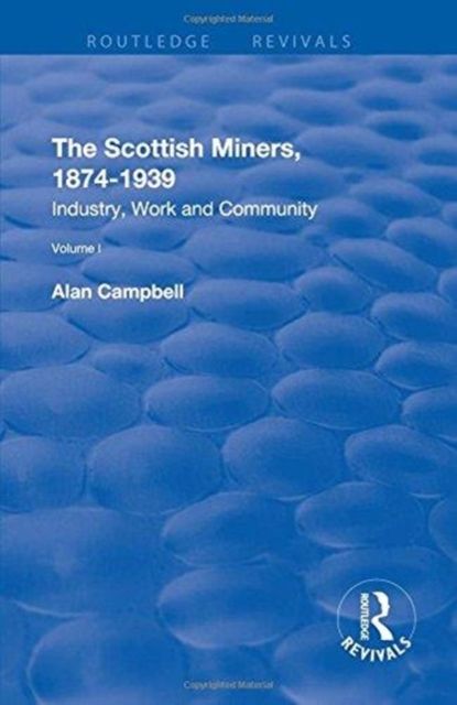 Produktbild: Campbell, A: The Scottish Miners, 1874-1939