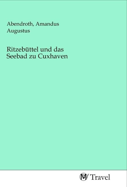 Produktbild: Ritzeb&uuml;ttel und das Seebad zu Cuxhaven