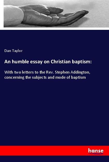 Produktbild: An humble essay on Christian baptism:
