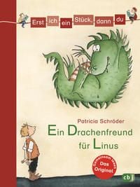 Produktbild: Erst ich ein St&uuml;ck, dann du - Ein Drachenfreund f&uuml;r Linus