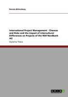 Produktbild: International Project Management - Chances and Risks and the Impact of Intercultural Differences on Projects of the HSH Nordbank AG