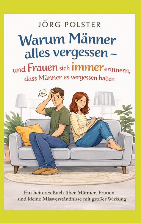 Produktbild: Warum M&auml;nner alles vergessen - und Frauen sich immer erinnern, dass M&auml;nner es vergessen haben