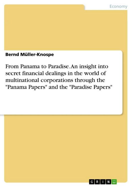 Produktbild: From Panama to Paradise. An insight into secret financial dealings in the world of multinational corporations through the "Panama Papers" and the "Paradise Papers"