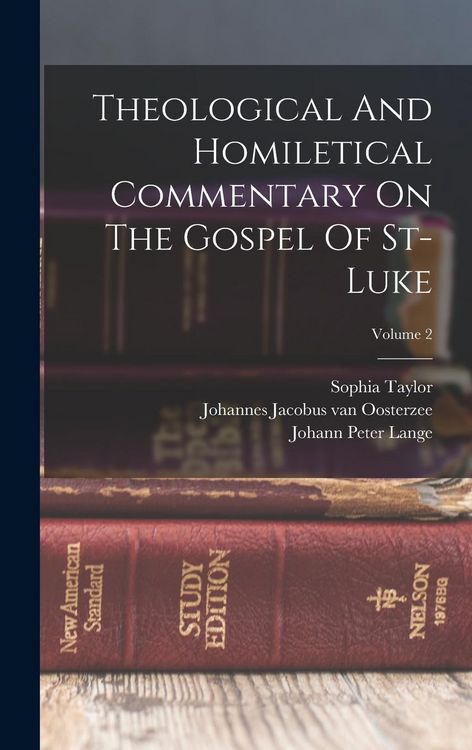 Produktbild: Theological And Homiletical Commentary On The Gospel Of St-luke; Volume 2