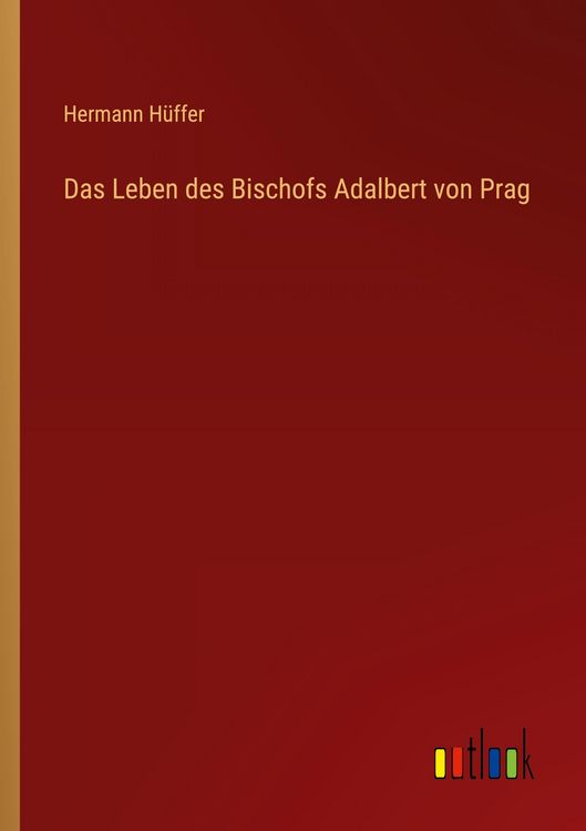 Produktbild: Das Leben des Bischofs Adalbert von Prag