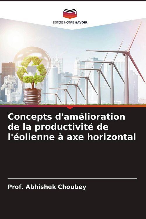 Produktbild: Concepts d'am&eacute;lioration de la productivit&eacute; de l'&eacute;olienne &agrave; axe horizontal