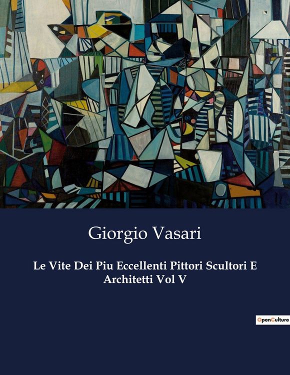 Produktbild: Le Vite Dei Piu Eccellenti Pittori Scultori E Architetti Vol V