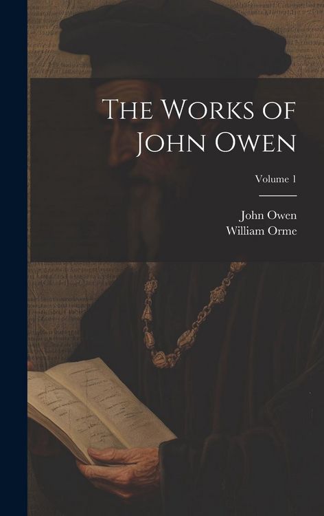 Produktbild: The Works of John Owen; Volume 1