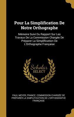 Produktbild: Pour La Simplification De Notre Orthographe