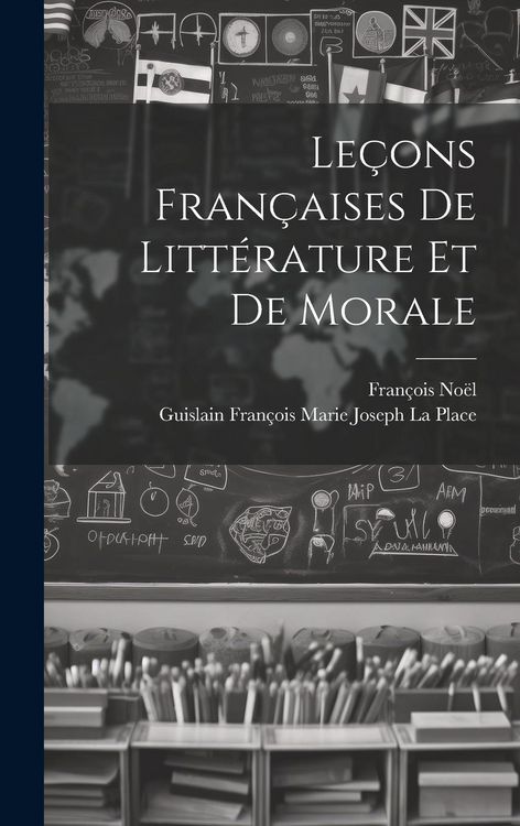 Produktbild: Le&ccedil;ons Fran&ccedil;aises De Litt&eacute;rature Et De Morale