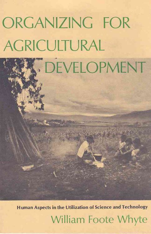 Produktbild: Whyte, W: Organizing for Agricultural Development