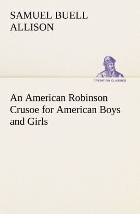 Produktbild: An American Robinson Crusoe for American Boys and Girls