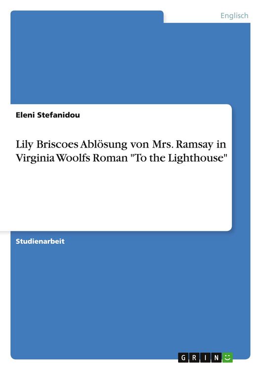 Produktbild: Lily Briscoes Abl&ouml;sung von Mrs. Ramsay in Virginia Woolfs Roman "To the Lighthouse"