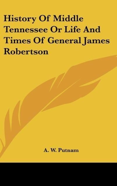 Produktbild: Putnam, A: History Of Middle Tennessee Or Life And Times Of
