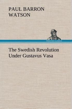 Produktbild: The Swedish Revolution Under Gustavus Vasa