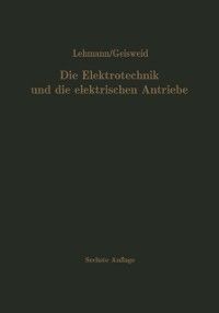 Produktbild: Die Elektrotechnik und die elektrischen Antriebe