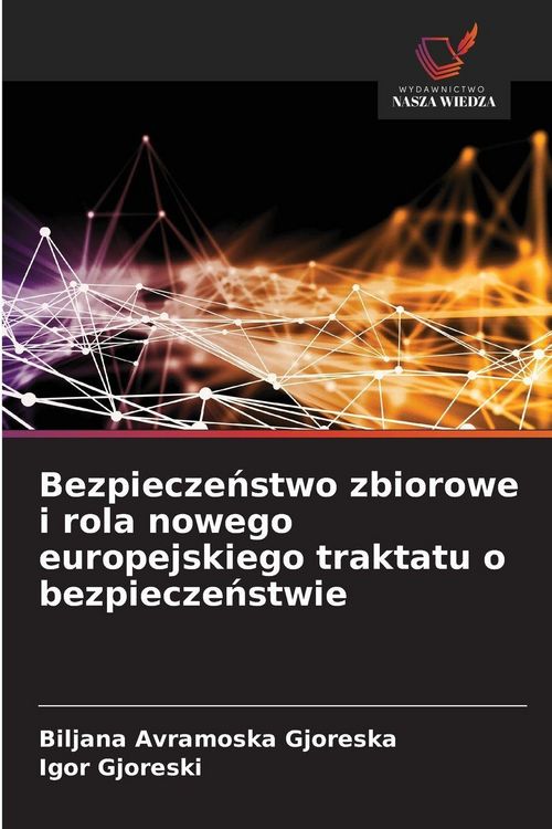 Produktbild: Bezpiecze&iquest;stwo zbiorowe i rola nowego europejskiego traktatu o bezpiecze&iquest;stwie