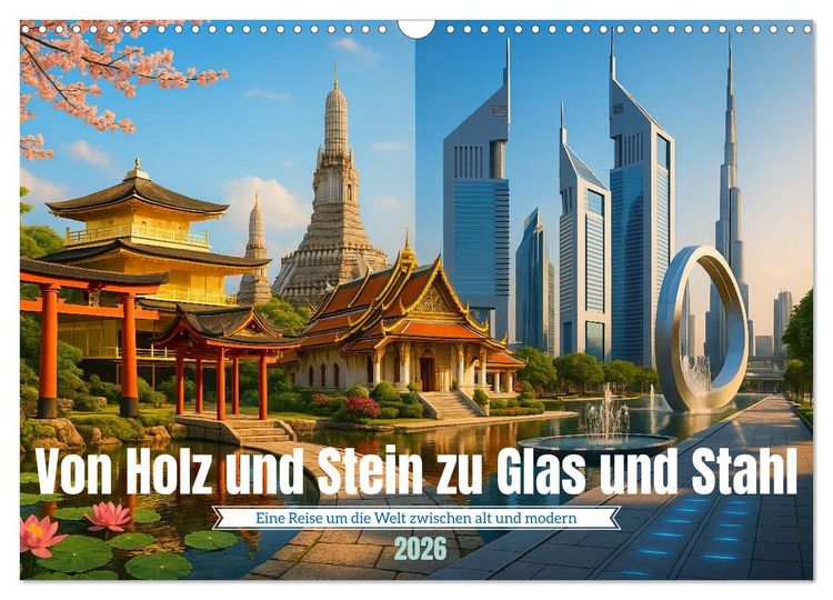 Produktbild: Von Holz und Stein zu Glas und Stahl (Wandkalender 2026 DIN A3 quer), CALVENDO Monatskalender