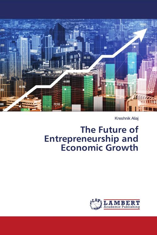 Produktbild: The Future of Entrepreneurship and Economic Growth