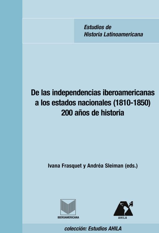 Produktbild: De las independencias iberoamericanas a los estados nacionales (1810-1850)