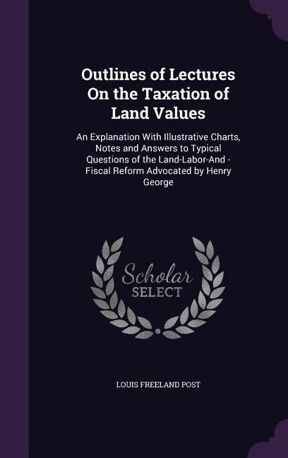 Produktbild: Outlines of Lectures On the Taxation of Land Values