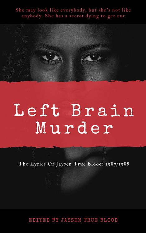 Produktbild: The Lyrics Of Jaysen True Blood: 1987/1988: Left Brain Murder