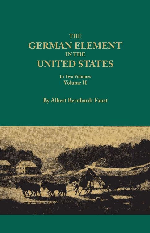 Produktbild: German Element in the United States, with Special Reference to Its Political, Moral, Social, and Educational Influence. in Two Volumes. Volume II, Inc