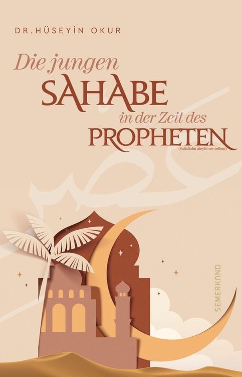 Produktbild: Die jungen Sahabe in der Zeit des Propheten (Sallallahu aleyhi we sellem)