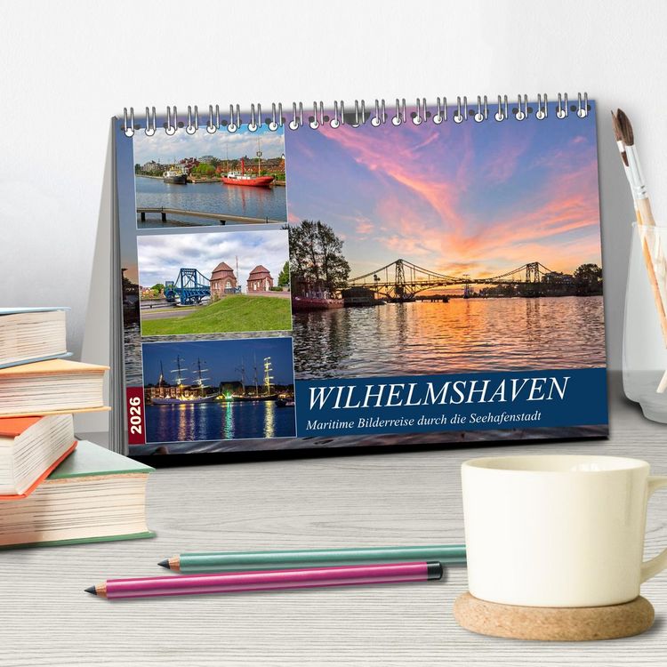 Produktbild: Wilhelmshaven, maritime Bilderreise (Tischkalender 2026 DIN A5 quer), CALVENDO Monatskalender