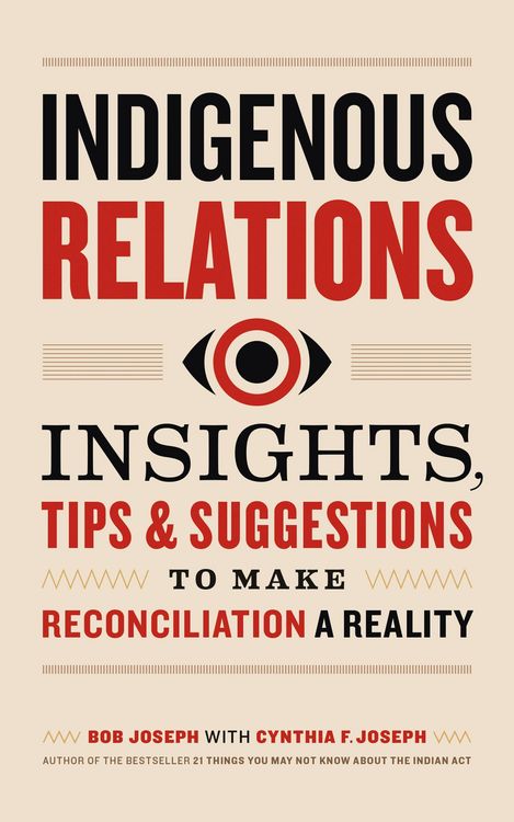 Produktbild: Indigenous Relations: Insights, Tips & Suggestions to Make Reconciliation a Reality