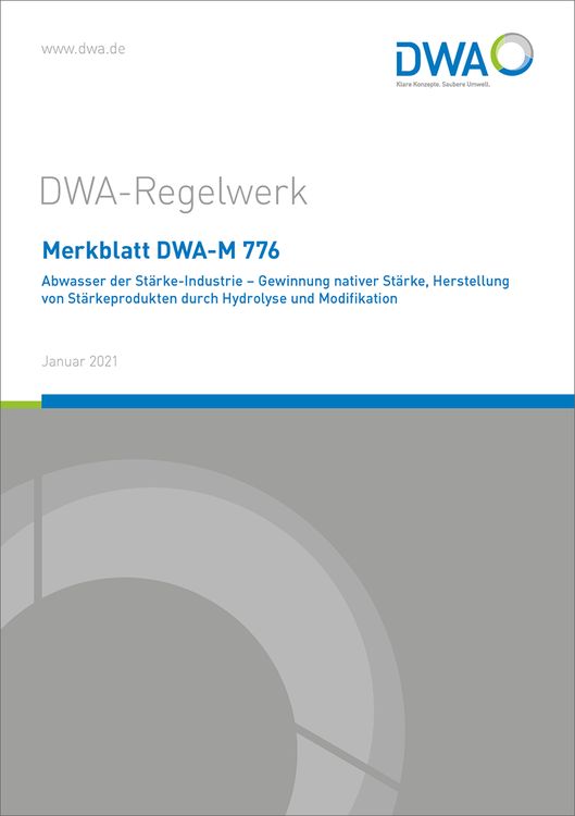 Produktbild: Merkblatt DWA-M 776 Abwasser der St&auml;rke-Industrie - Gewinnung nativer St&auml;rke, Herstellung von St&auml;rkeprodukten durch Hydrolyse und Modifikation