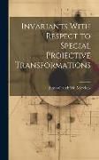 Produktbild: Invariants With Respect to Special Projective Transformations