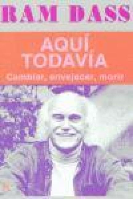 Produktbild: Aqu&iacute; todav&iacute;a : cambiar, envejecer, morir