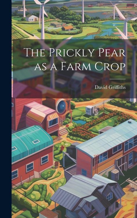 Produktbild: The Prickly Pear as a Farm Crop