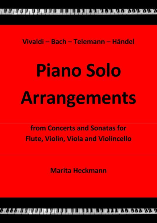 Produktbild: Vivaldi - Bach - Telemann - H&auml;ndel: Piano Solo Arrangements from Concerts and Sonatas for Flute, Violin, Viola and Violincello