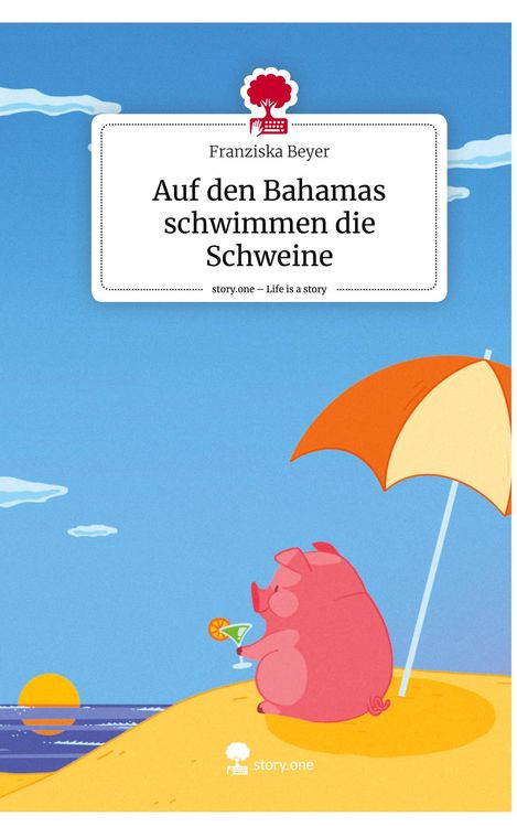 Produktbild: Auf den Bahamas schwimmen die Schweine. Life is a Story - story.one