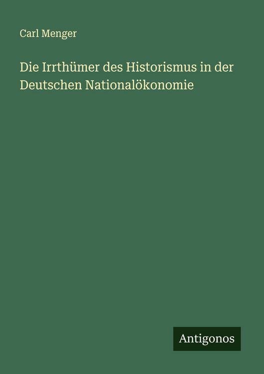 Produktbild: Die Irrth&uuml;mer des Historismus in der Deutschen National&ouml;konomie