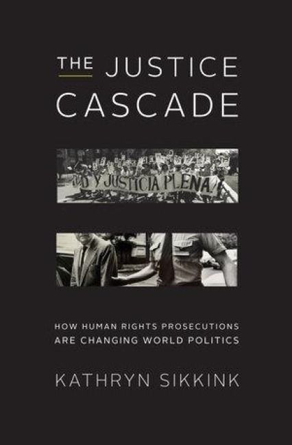 Produktbild: The Justice Cascade: How Human Rights Prosecutions Are Changing World Politics
