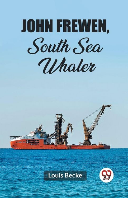 Produktbild: John Frewen, South Sea Whaler