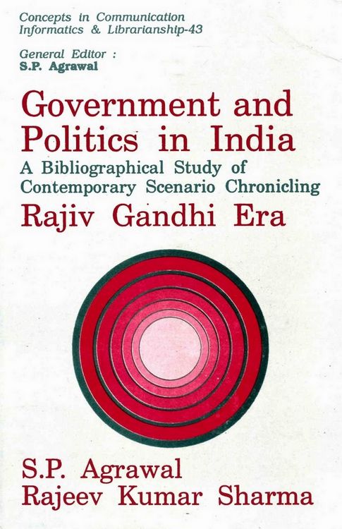 Produktbild: Government and Politics in India: A Bibliographical Study of Contemporary Scenario Chronicling Rajiv Gandhi Era